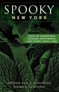 Spooky New York S. E. Schlosser Author