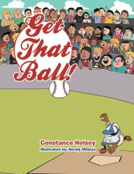 Get That Ball! Constance Holsey Author