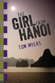 The Girl From Hanoi Tom Myers Author