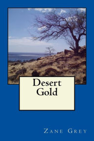 Desert Gold - Zane Grey
