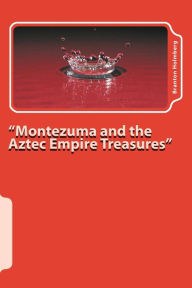 9 Montezuma and the Aztec Empire Treasures: Sam 'n Me(TM) adventure books Branton