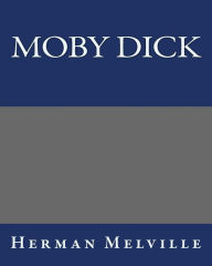 Moby Dick Herman Melville Herman Melville Author