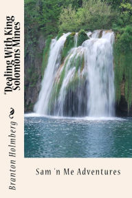 11 Dealin With King Solomon's Mines: Sam 'n Me(TM) adventure books Branton