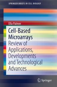Cell-Based Microarrays: Review of Applications, Developments and Technological Advances Ella Palmer Author