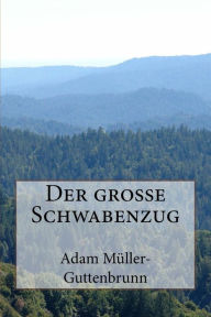 Der groï¿½e Schwabenzug Adam Mïller-Guttenbrunn Author