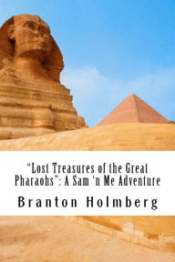 16 The Lost Treasures of the Great Pharaohs: Sam 'n Me(TM) adeventure books Branton