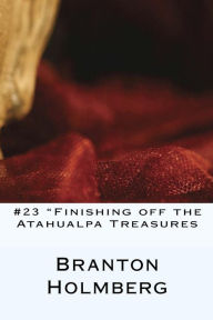 23 Finishin off the Atahualpa Treasure: Sam 'n Me(TM) adventure books Branton