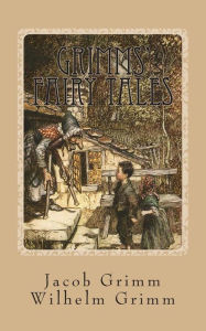 Grimms' Fairy Tales Wilhelm Grimm Author