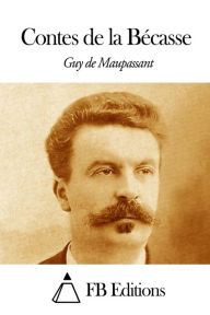 Contes de la Bécasse Guy de Maupassant Author