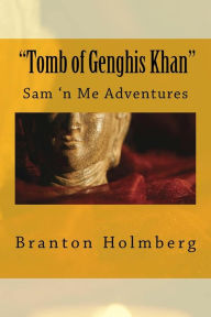 27 The Tomb of Genghis Khan: Sam 'n Me(TM) adventure books Branton