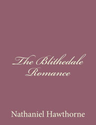 The Blithedale Romance Nathaniel Hawthorne Author