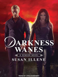 Darkness Wanes (Sensor Series #6) Susan Illene Author