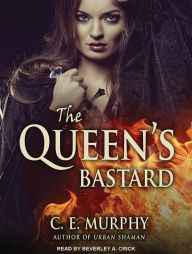 The Queen's Bastard - C. E. Murphy