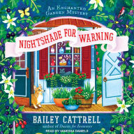 Nightshade for Warning (Enchanted Garden Mystery Series #2) Bailey Cattrell Author