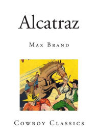 Alcatraz Max Brand Author