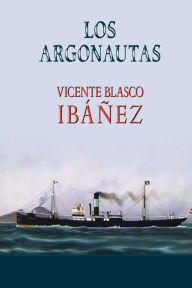 Los argonautas Vicente Blasco Ibáñez Author