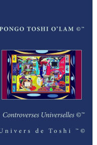 Controverses Universelles: univers de toshi miss Pongo Toshi O'lam Author