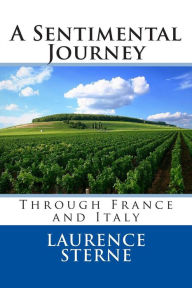 A Sentimental Journey through France and Italy Laurence Sterne Author