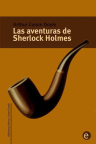 Las aventuras de Sherlock Holmes Arthur Conan Doyle Author