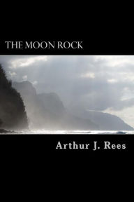 The Moon Rock - Arthur J. Rees