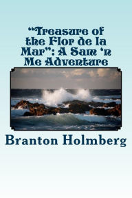 29 Treasures of the Flor De La Mar: Sam 'n Me(TM) adventure books Branton