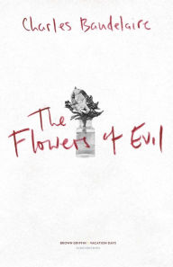 The Flowers of Evil: Les Fleurs du Mal Hamish Robertson Author