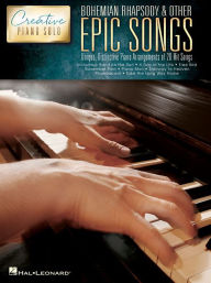Bohemian Rhapsody & Other Epic Songs: Creative Piano Solo Hal Leonard Corp. Author