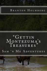 33 Goin Back fer Montezuma's Treasures: Sam 'n Me(TM) adventure books Branton