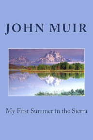 My First Summer in the Sierra John Muir Author