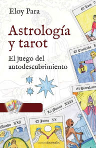 Astrología y Tarot: El juego del autodescubrimiento Eloy Para Author