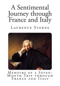 A Sentimental Journey through France and Italy Laurence Sterne Author