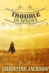 Trouble in Spades Christine Jackson Author