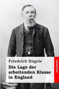 Die Lage der arbeitenden Klasse in England Friedrich Engels Author