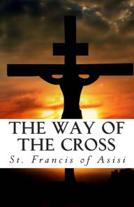 The Way Of The Cross Francis of Asisi Author