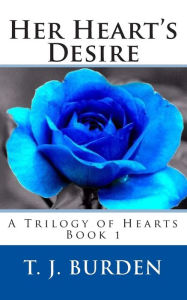 Her Heart's Desire T. J. Burden Author