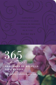 365 oraciones de bolsillo para madres: Orientación y sabiduría para cada día - Erin Keeley Marshall