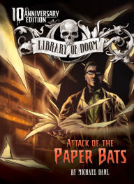 Attack of the Paper Bats: 10th Anniversary Edition - Michael Dahl