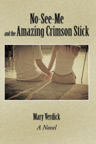 No-See-Me and the Amazing Crimson Stick - Mary Verdick