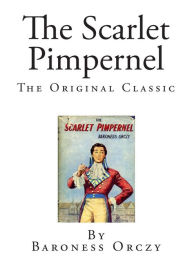 The Scarlet Pimpernel Baroness Orczy Author