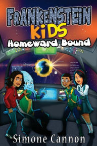 Frankenstein Kids: Homeward Bound: Homeward Bound - Simone Cannon