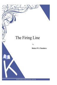 The Firing Line Robert W. Chambers Author