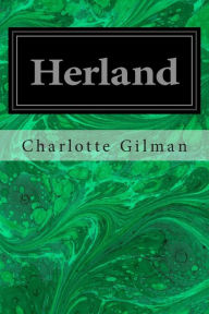 Herland Charlotte Perkins Stetson Gilman Author