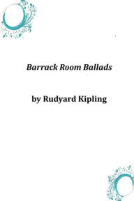 Barrack Room Ballads - Rudyard Kipling