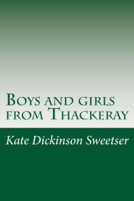 Boys and girls from Thackeray - Kate Dickinson Sweetser