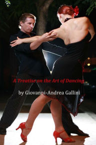 A Treatise on the Art of Dancing - Giovanni-Andrea Gallini