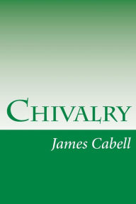 Chivalry - James Branch Cabell