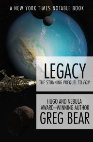 Legacy (Eon Series Prequel) Greg Bear Author