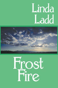 Frost Fire Linda Ladd Author