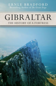 Gibraltar: The History of a Fortress