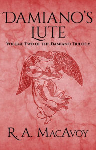 Damiano's Lute R. A. MacAvoy Author
